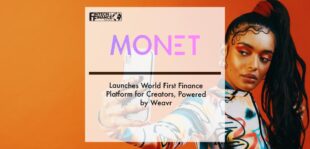 MONET Launches World First Finance Platform for Creators, Powered by Weavr | Fintech Finance
