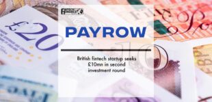 British fintech startup Payrow seeks £10mn in second investment round | Fintech Finance