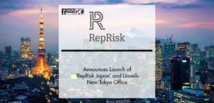 RepRisk Proudly Announces Launch of ‘RepRisk Japan’ and Unveils New Tokyo Office | Fintech Finance