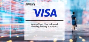 Visa renews She’s Next in Ireland, doubling funding to €50,000 | Fintech Finance