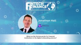 Jonathan Hall, NatWest - What are the friction points for financial institutions in the digital onboarding process? | Fintech Finance