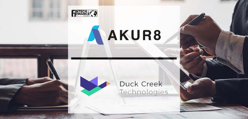 Akur8 Partners with Duck Creek Technologies to Offer Fully Integrated, Best-in-Class Pricing Software Solutions to P&C Carriers | Fintech Finance