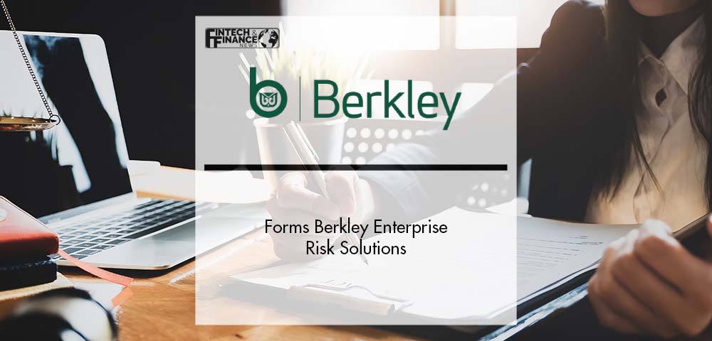 W. R. Berkley Corporation Forms Berkley Enterprise Risk Solutions | Fintech Finance