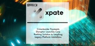 Cross-border payments disruptor xpate launches core banking solution to leapfrog legacy platform limitations | Fintech Finance