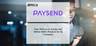 Fintech company Paysend uses airfocus to create and deliver better products for its customers | Fintech Finance