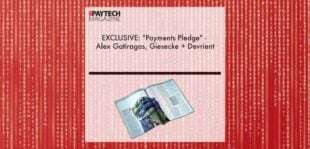 EXCLUSIVE: "Payments Pledge" - Alex Gatiragas, Giesecke + Devrient in 'The Paytech Magazine' | Fintech Finance