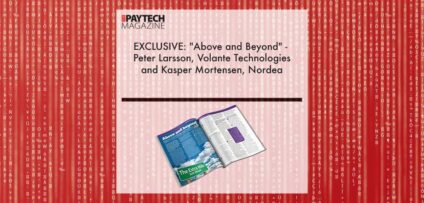 EXCLUSIVE: "Above and Beyond" - Peter Larsson, Volante Technologies and Kasper Mortensen, Nordea in 'The Paytech Magazine' | Fintech Finance