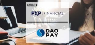 PXP Financial and DaoPay Announce their Long-term Strategic Partnership to Deliver Enhanced Payment Services Across Europe | Fintech Finance