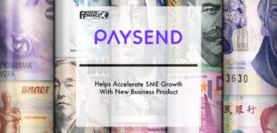 Paysend helps accelerate SME growth with new business product | Fintech Finance
