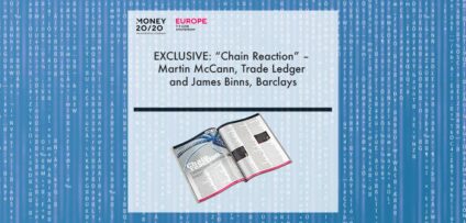 EXCLUSIVE: "Chain Reaction" - Martin McCann, Trade Ledger and James Binns, Barclays in 'Discover Money20/20' | Fintech Finance