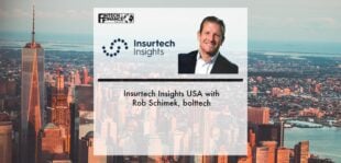 Insurtech Insights USA with Rob Schimek, bolttech | Fintech Finance