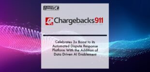 Chargebacks911 Celebrates 3x Boost to its Automated Dispute Response Platform With the Addition of Data Driven AI Enablement | Fintech Finance