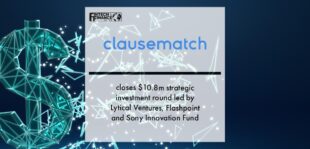 Clausematch closes US$10.8 million strategic investment round led by Lytical Ventures, Flashpoint and Sony Innovation Fund | Fintech Finance