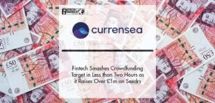 Fintech Currensea Smashes Crowdfunding Target in Less than Two Hours as it Raises Over £1m on Seedrs | Fintech Finance
