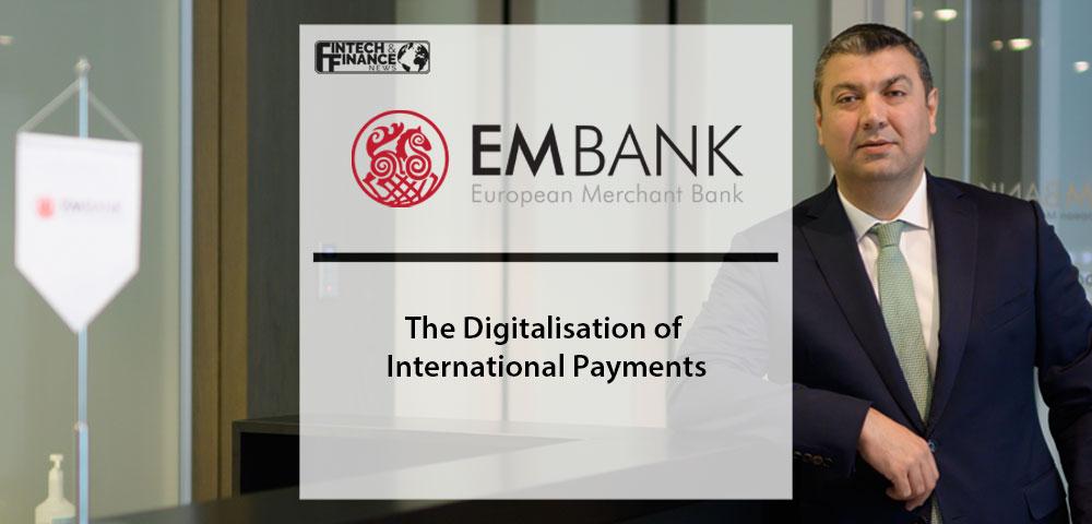 Güven Aytaş of EMBank provides unique insight into the evolution, need and benefits of Real-Time International & Cross-Border payments.