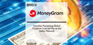 MoneyGram Launches Pioneering Global Crypto-to-Cash Service on the Stellar Network | Fintech Finance