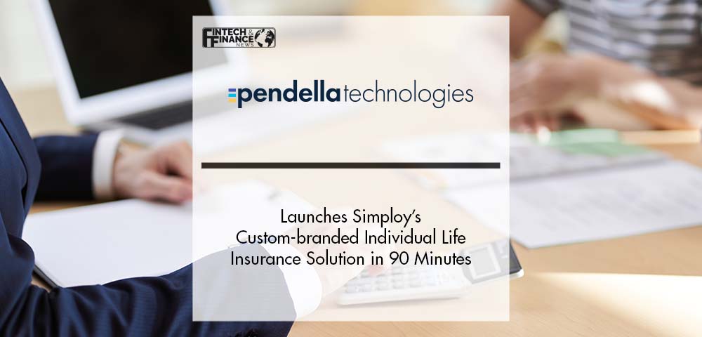 Insurtech Pendella Technologies Launches Simploy’s Custom-branded Individual Life Insurance Solution in 90 Minutes | Fintech Finance
