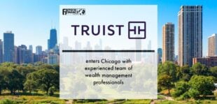 Truist Wealth enters Chicago with experienced team of wealth management professionals | Fintech Finance