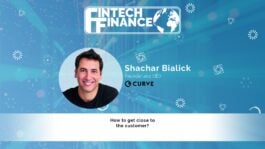 Shachar Bialick, Curve - How to get close to the customer? | Fintech Finance