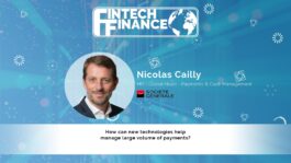 Nicolas Cailly, Societe Generale - How can new technologies help manage large volume of payments? | Fintech Finance