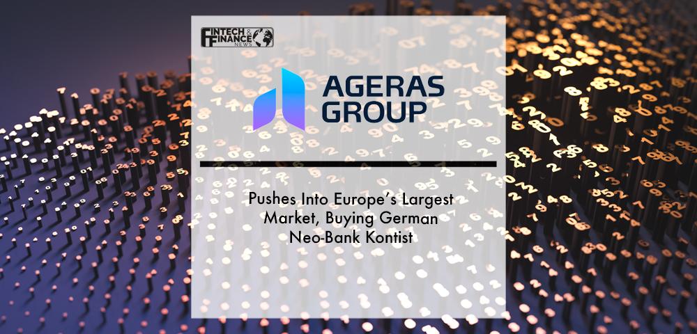 Ageras Pushes Into Europe’s Largest Market, Buying German Neo-Bank Kontist | Fintech Finance