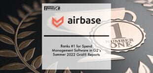 Airbase Ranks #1 for Spend Management Software in G2’s Summer 2022 Grid® Reports | Fintech Finance