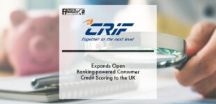 CRIF expands open banking-powered consumer credit scoring to the UK, enabling lenders to better understand consumer and business customers | Fintech Finance