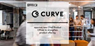 Curve appoints new Chief Product Officer to strengthen product offering | Fintech Finance