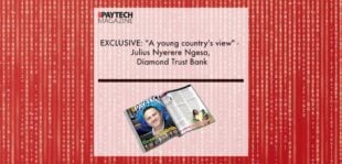 EXCLUSIVE: "A young country's view" - Julius Nyerere Ngesa, Diamond Trust Bank in 'The Paytech Magazine' | Fintech Finance