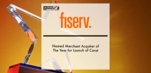 Fiserv Named Merchant Acquirer of The Year for Launch of Carat | Fintech Finance