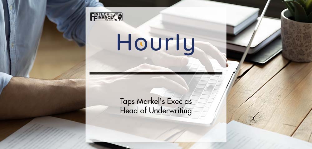 Hourly.io Taps Markel's Exec as Head of Underwriting | Fintech Finance
