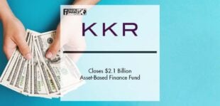 KKR Closes $2.1 Billion Asset-Based Finance Fund | Fintech Finance