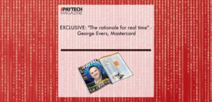 EXCLUSIVE: "The rationale for real time" - George Evers, Mastercard in "The Paytech Magazine" | Fintech Finance