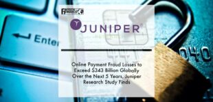 Online Payment Fraud Losses to Exceed $343 Billion Globally Over the Next 5 Years, Juniper Research Study Finds | Fintech Finance