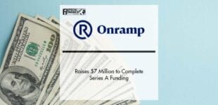 Onramp Invest Raises $7 Million to Complete Series A Funding | Fintech Finance