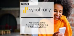 “PAY WITH SYNCHRONY” App Launches as First Combined Private Label and BNPL Financing Solution Available | Fintech Finance