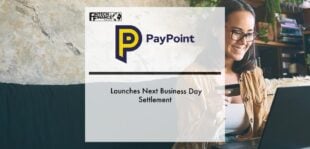 PayPoint Launches Next Business Day Settlement | Fintech Finance