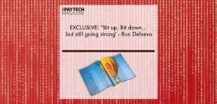 EXCLUSIVE: "Bit up, Bit down... but still going strong' - Ron Delnevo in 'The Paytech Magazine' | Fintech Finance