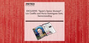 EXCLUSIVE: "Spain's Senior Moment" - Luis Castillo and Nuria Domínguez Soto, SeniorsLeading in 'The Paytech Magazine' | Fintech Finance