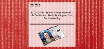 EXCLUSIVE: "Spain's Senior Moment" - Luis Castillo and Nuria Domínguez Soto, SeniorsLeading in 'The Paytech Magazine' | Fintech Finance