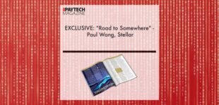 EXCLUSIVE: "Road to Somewhere" - Paul Wong, Stellar in "The Paytech Magazine" | Fintech Finance