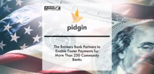 The Bankers Bank Partners with Pidgin to Enable Faster Payments for More Than 250 Community Banks | Fintech Finance