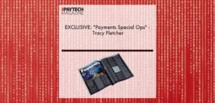 EXCLUSIVE: "Payments Special Ops" - Tracy Fletcher in 'The Paytech Magazine' | Fintech Finance