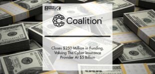 Coalition Closes $250 Million in Series F Funding, Valuing The Cyber Insurance Provider At $5 Billion | Fintech Finance