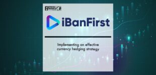 iBanFirst: Implementing an effective currency hedging strategy | Fintech Finance