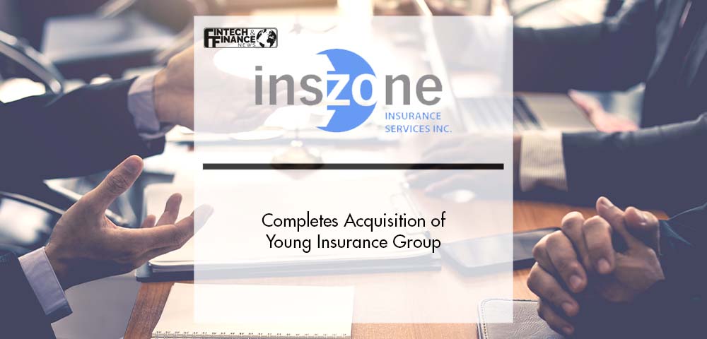 Inszone Insurance Services Completes Acquisition of Young Insurance Group | Fintech Finance