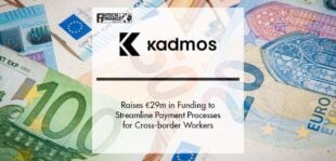Kadmos Raises €29m to Streamline Payments for Cross-border Workers | Fintech Finance