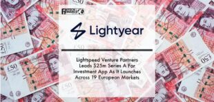 Lightspeed Venture Partners Leads $25m Series A For Investment App Lightyear As It Launches Across 19 European Markets | Fintech Finance