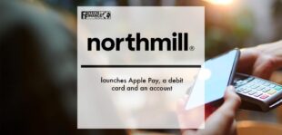 Northmill launches Apple Pay, a debit card and an account | Fintech Finance