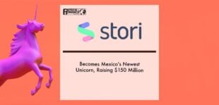 Stori Becomes Mexico's Newest Unicorn, Raising $150 Million | Fintech Finance